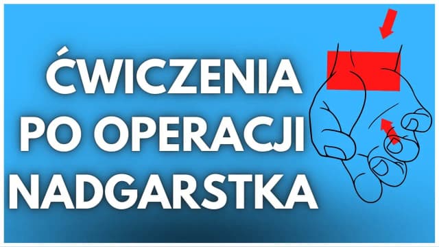 Jakie ćwiczenia po zabiegu cieśni nadgarstka pomogą w szybkiej rehabilitacji